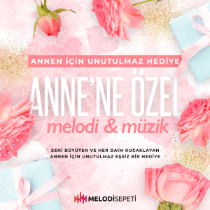 Anne'ye Özel Şarkı & Melodi